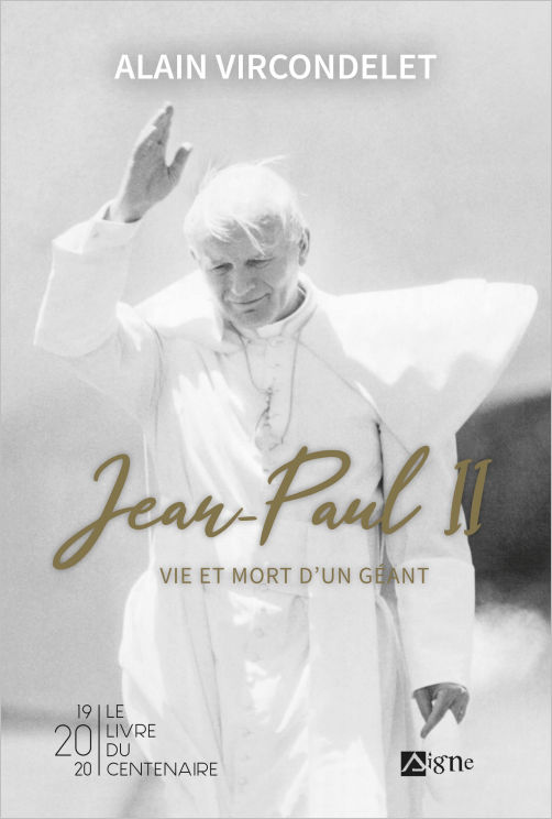 « JEAN-PAUL II, VIE ET MORT D’UN GEANT » par Alain Vircondelet